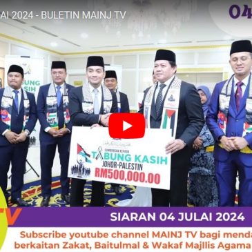 SIARAN MAINJ TV, BERITA ZAKAT, WAKAF DAN BAITULMAL MAINJ – 04 JULAI 2024