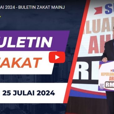 SIARAN MAINJ TV, BERITA ZAKAT DAN PEMBANGUNAN ASNAF MAINJ – 25 JULAI 2024