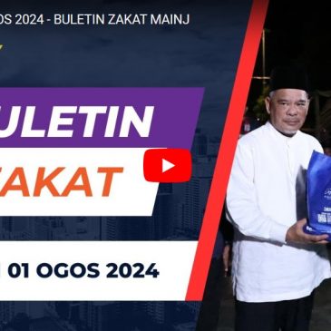 SIARAN MAINJ TV, BERITA ZAKAT DAN WAKAF MAINJ – 1 OGOS 2024