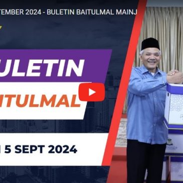 SIARAN 5 SEPTEMBER 2024 – BULETIN BAITULMAL MAINJ